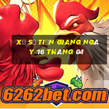 xổ số tiền giang ngày 16 tháng 04