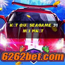 kết quả seagame 31 mới nhất