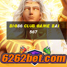 Big86 Club Game Bài 567