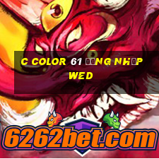 c Color 61 Đăng nhập wed