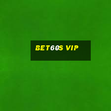 Bet60s Vip