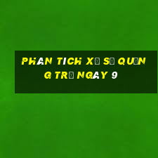 Phân tích Xổ Số quảng trị ngày 9