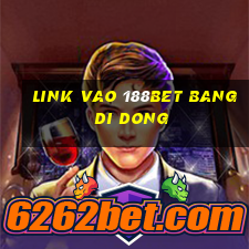 link vao 188bet bang di dong