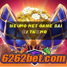 Sieuno Net Game Bài Đổi Thưởng