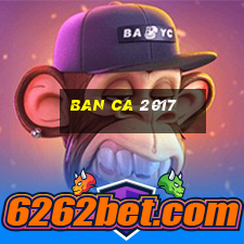 ban ca 2017