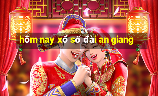 hôm nay xổ số đài an giang