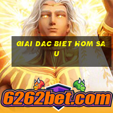 giai dac biet hom sau