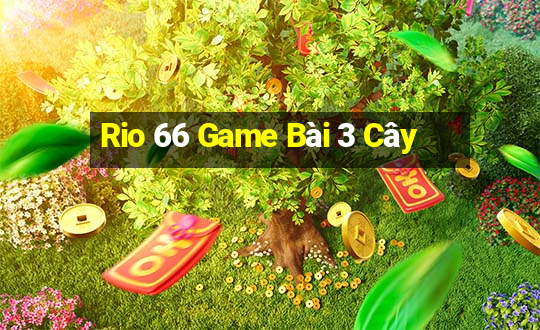 Rio 66 Game Bài 3 Cây