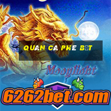 quán cà phê bệt