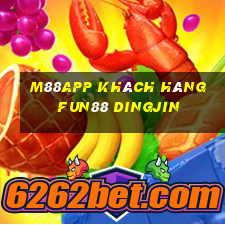 M88app Khách hàng Fun88 Dingjin