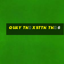 Quay thử XSTTH Thứ 6