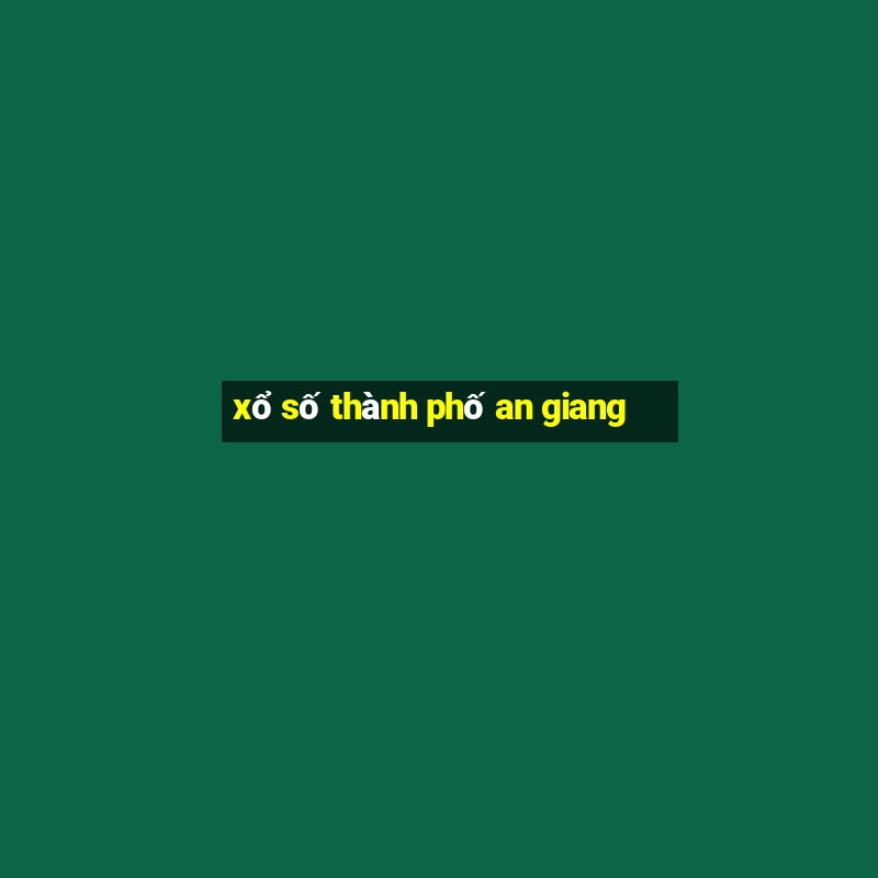 xổ số thành phố an giang