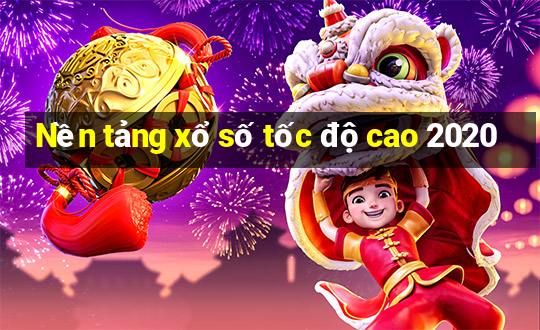 Nền tảng xổ số tốc độ cao 2020