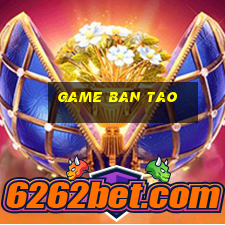 game ban tao