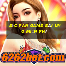 Bốc Fan Game Bài Uno Miễn Phí