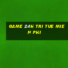 game 24h tri tue mien phi