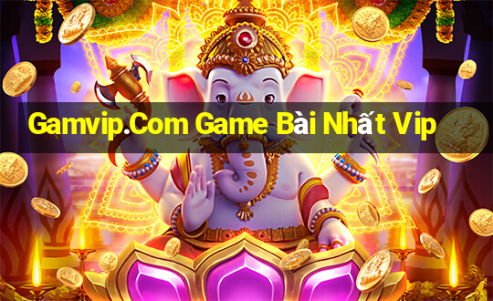 Gamvip.Com Game Bài Nhất Vip