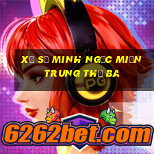 xổ số minh ngọc miền trung thứ ba