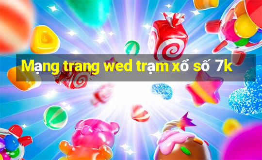 Mạng trang wed trạm xổ số 7k