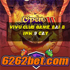 Vivu Club Game Bài Binh 9 Cây