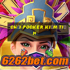 chơi Pocker kiếm tiền