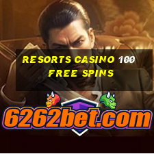 resorts casino 100 free spins