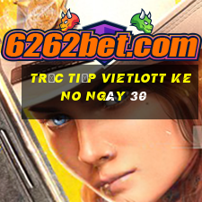 Trực tiếp vietlott KENO ngày 30