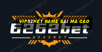 Vip52Net Game Bài Ma Cao