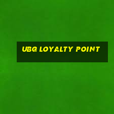 ubg loyalty point