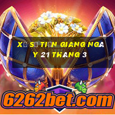 xổ số tiền giang ngày 21 tháng 3