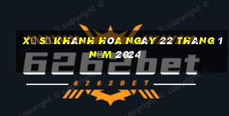 xổ số khánh hòa ngày 22 tháng 1 năm 2024