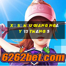 xổ số hậu giang ngày 13 tháng 5