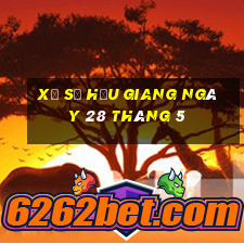 xổ số hậu giang ngày 28 tháng 5