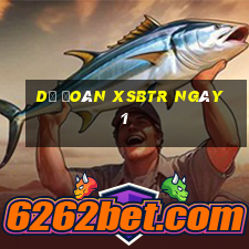 Dự đoán XSBTR ngày 1