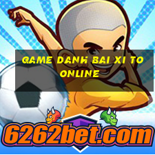 game danh bai xi to online