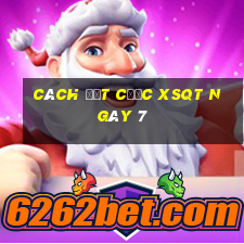 Cách đặt cược XSQT ngày 7