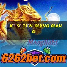 xổ số tiền giang giang