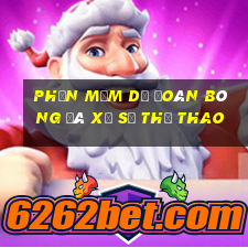 Phần mềm dự đoán bóng đá xổ số thể thao