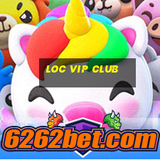 loc vip club