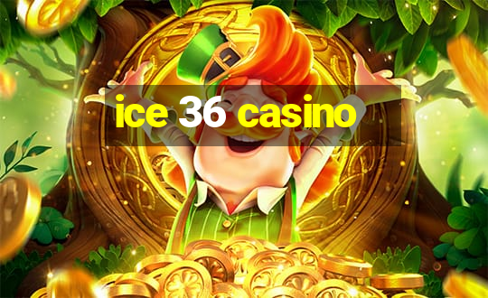 ice 36 casino