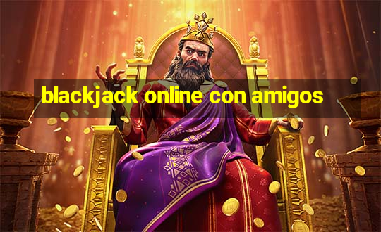 blackjack online con amigos