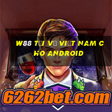 W88 Tải về Việt nam cho Android