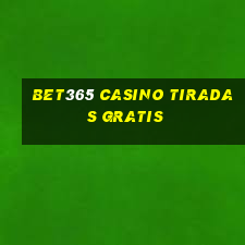 bet365 casino tiradas gratis