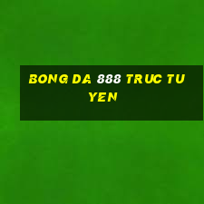 bong da 888 truc tuyen