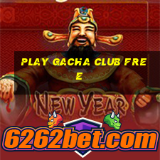 play gacha club free