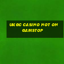 ukgc casino not on gamstop