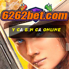 y cá bắn cá online