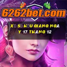 xổ số hậu giang ngày 17 tháng 12