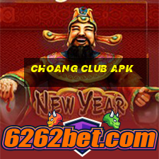 choang club apk