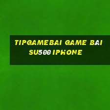 Tipgamebai Game Bài Su500 Iphone